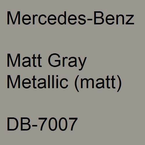 Mercedes-Benz, Matt Gray Metallic (matt), DB-7007.